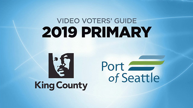 Video Voters’ Guide Primary Election 2019 - King County & Port of Seattle