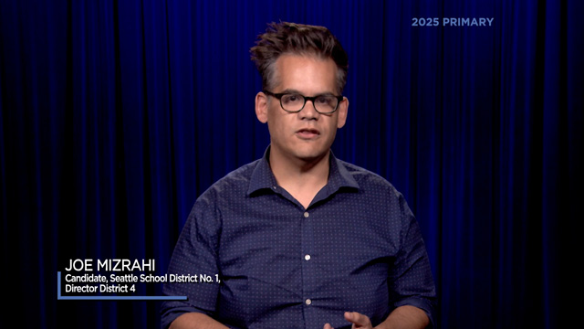 Joe Mizrahi, candidate for Seattle School District No. 1, Director District No. 4 Joe Mizrahi, candidate for Seattle School District No. 1, Director District No. 4