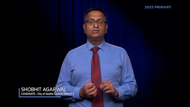 Shobhit Agarwal, candidate for City of Seattle, Council District 3 Shobhit Agarwal, candidate for City of Seattle, Council District 3