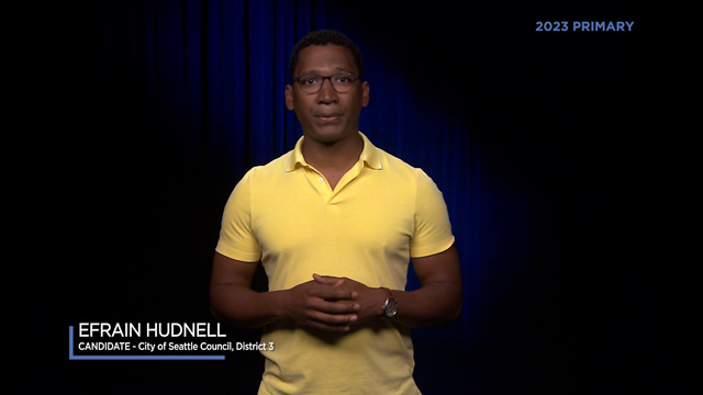 Efrain Hudnell, candidate for City of Seattle, Council District 3 Efrain Hudnell, candidate for City of Seattle, Council District 3
