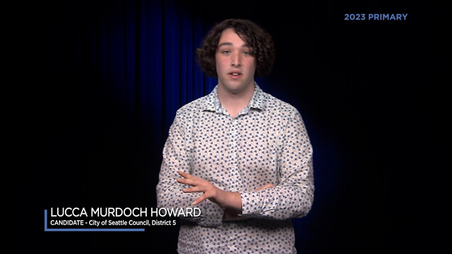 Lucca Murdoch Howard, candidate for City of Seattle, Council District 5 Lucca Murdoch Howard, candidate for City of Seattle, Council District 5