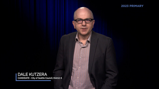 Dale Kutzera, candidate for City of Seattle, Council District 6 Dale Kutzera, candidate for City of Seattle, Council District 6