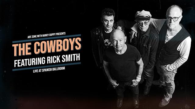 A reunion decades in the making: The Cowboys reunite for an electric show on Explore Videos Page Art Zone with Nancy Guppy presents The Cowboys featuring Rick Smith