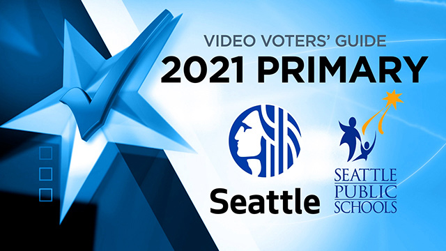 Video Voters’ Guide Primary Election 2021 - City of Seattle & Seattle Public Schools